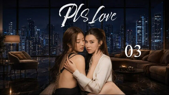 (ENG SUB) Pls Love Episode 3