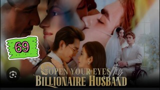 OPEN YOUR EYES MY BILLIONAIRE HUSBAND EPISODE 69