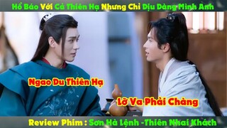 Review Phim : Ngao Du Thiên Hạ Lại Lỡ Đem Lòng Yêu Hiệp Khách Qua Đường | Tom Tat Sơn Hà lệnh P1