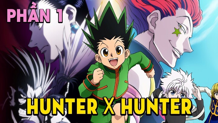 Tóm Tắt Anime: Hunter X Hunter Thợ Săn Tý Hon (Phần 1 ) Mọt Otaku