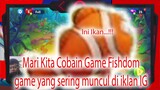 Mari Kita Cobain Game Fishdom... Game yang sering muncul di Iklan IG