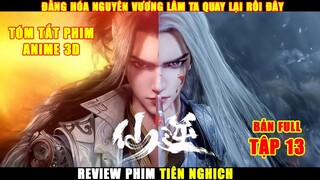 Review Phim Hoạt Hình 3D Tiên Nghịch Từ Tập 13 | Bản Full Tóm Tắt