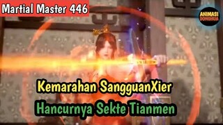 Martial Master 446 ‼️Kemarahan Sangguan Xier Dan Kehancuran Sekte TianmenZong