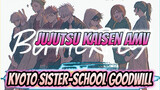 Jujutsu Kaisen AMV
Kyoto Sister-School Goodwill