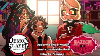 Uppermoons (+Muzan) reacts to Hazbin Hotel [Charlie focused‼️]|| KNY/DS, Hazbin Hotel, Gacha