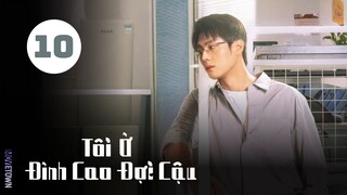 Tập 10| Tôi Ở Đỉnh Cao Đợi Cậu - Summit of Our Youth (Tôn Trân Ny, Trần Tĩnh Khả,...).