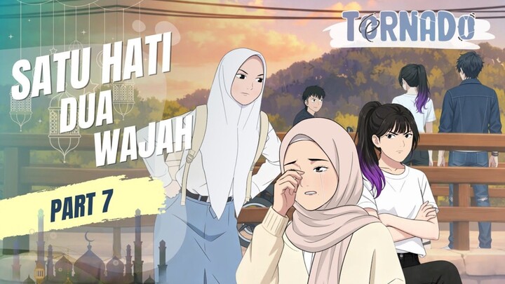 SATU HATI DUA WAJAH PART 7 - ANIMASI RAMADHAN