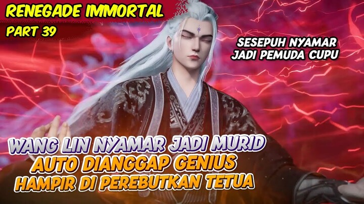 WANG LIN JADI MURID BARU MENCIPTAKAN TEKNI KLON LEGENDARIS  | RENEGADE IMMORTAL | EPS 39