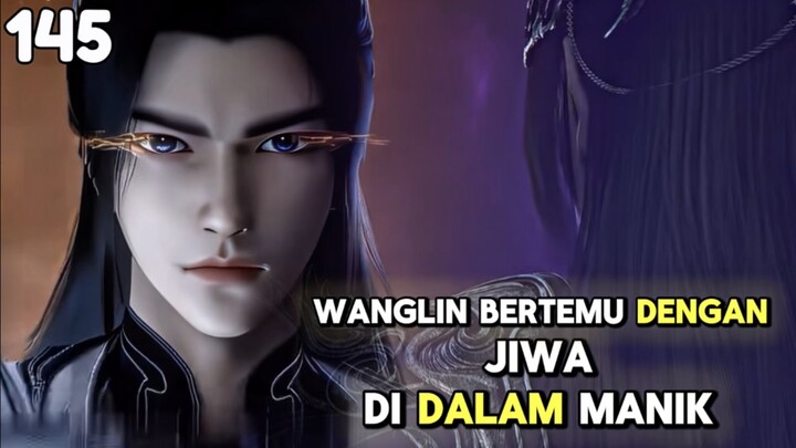 RI 145 | WANGLIN MELAWAN JIWA DI DALAM MANIK PENENTANG SURGA ‼️ SPOILER RENEGADE IMMORTAL 145 ‼️