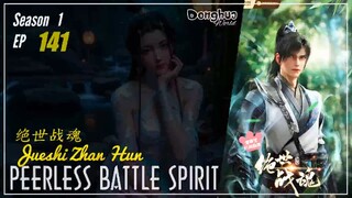Peerless Battle Spirit Season 1 Eps. 141 绝世战魂 Jueshi Zhan Hun | Donghua - 1080P - CC English