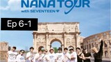 NANA TOUR SEVENTEEN EP 6-1 SUB INDO