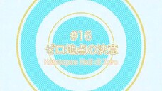[ReWatch] Ep. 16 IDOLiSH7 (Sub Indo) | Idolish Seven |Winter 2018