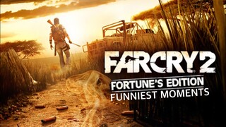 FAR CRY 2 FUNNIEST MOMENTS