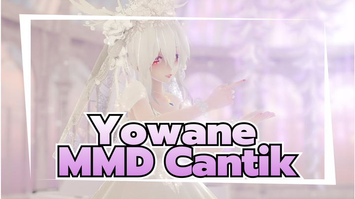 Yowane
MMD Cantik