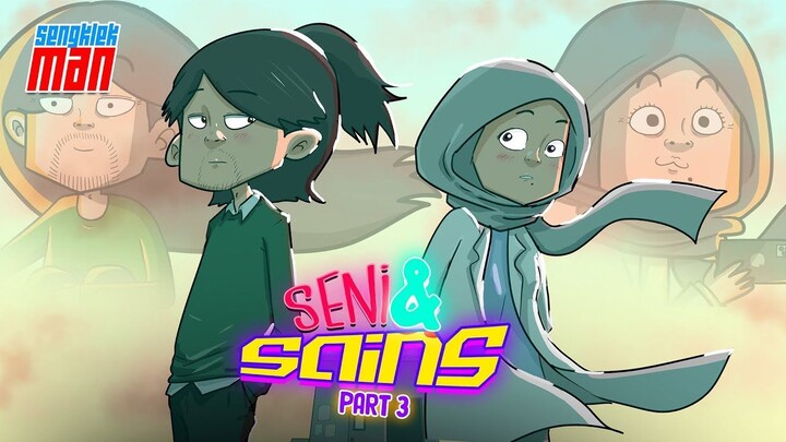 SENI DAN SAINS PART 3 - series sengklekman