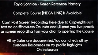 Taylor Johnson  course - Semen Retention Mastery download