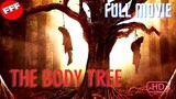 "THE BODY TREE" Horror Movie.