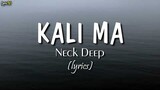Kali Ma (lyrics) - Neck Deep