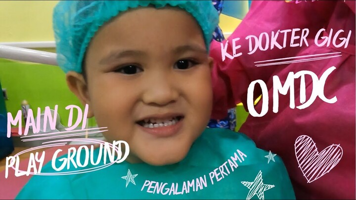 KLINIK GIGI OMDC ADA PLAY GROUND | PENGALAMAN PERTAMA RAZAN KE DOKTER GIGI