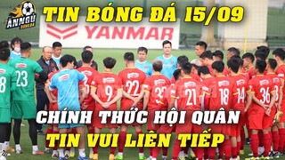 ĐTVN Chính Thức HỘI QUÂN...Thầy Park Vỡ Òa Nhận TIN VUI LIÊN TIẾP