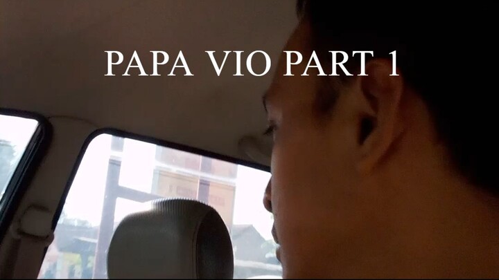 PAPA DAN VIO PART 1