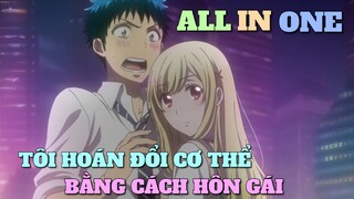 ALL IN ONE: TÔI HOÁN ĐỔI CƠ THỂ BẰNG CÁCH HÔN GÁI | TÓM TẮT ANIME | Chú bé M