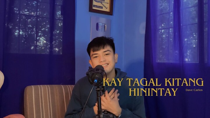 Kay Tagal Kitang Hinintay - Sponge Cola | Dave Carlos (Cover)