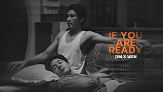 Jim ✘ Wen | If you're ready