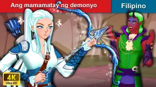 Ang mamamatay ng demonyo 👸 Demon Slayer Queen in Filipino | WOA - Filipino Fairy Tale