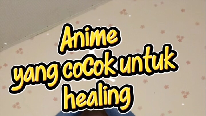 Anime cocok untuk Healing & santai