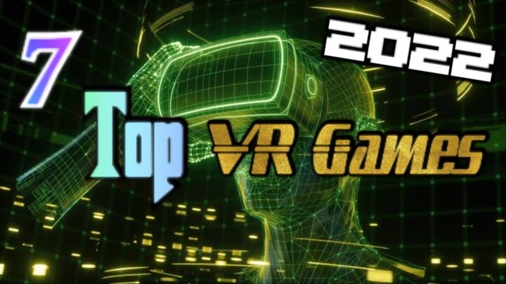 Best Fun Top 7 VR Games of 2022