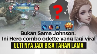 Bukan Johnson. ini HERO COMBO Bareng ODETTE yang lagi Viral. Ultinya Bisa Tahan Lama