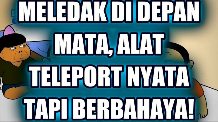 🔥 MELEDAK DI DEPAN MATA, ALAT TELEPORT NYATA TAPI BERBAHAYA!