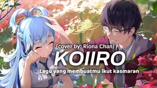 Koiiro【 恋色 】- Mosawo (Lirik Indonesia) cover by: Riona Chan