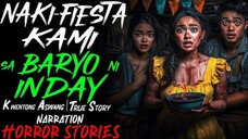NAKIFIESTA KAMI SA BARYO NI INDAY _ Kwentong Aswang _ True Story