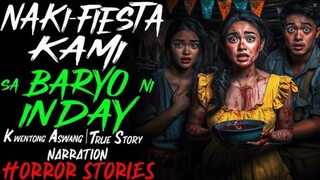 NAKIFIESTA KAMI SA BARYO NI INDAY _ Kwentong Aswang _ True Story