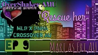 "Rescue her" || Ep 9 || MLB x BNHA Crossover au || Mari as Eri AU || OverShaker AMU
