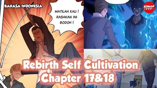 Rebirth Self Cultivation Chapter 17 dan 18 Bahasa indonesia