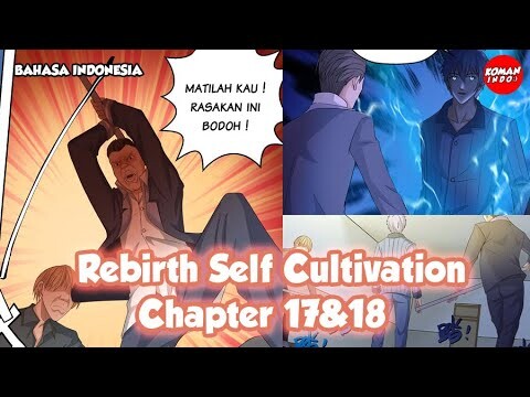 Rebirth Self Cultivation Chapter 17 dan 18 Bahasa indonesia