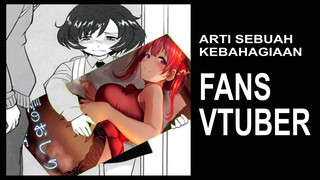 Arti Sebuah Kebahagiaan "Fans" Vtuber