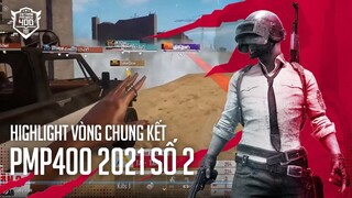 HIGHLIGHT VÒNG CHUNG KẾT GIẢI ĐẤU PMP400 2021 SỐ 2 | PUBG MOBILE ESPORTS VIỆT NAM