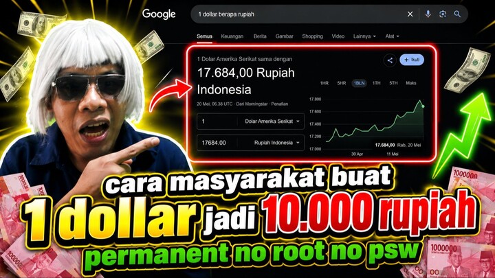 Cara Masyarakat buat 1 Dollar jadi 10.000 rupiah Permanent no root no psw