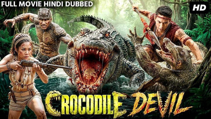 CROCODILE DEVIL New Hindi Dubbed Movie 2026 | Monster Horror Action Full Movie