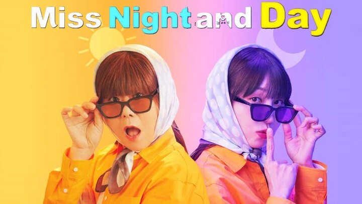 EPISODE 1📌 Miss Night and Day (2024)