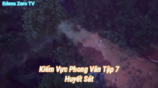 Kiếm Vực Phong Vân Tập 7-Huyết Sát