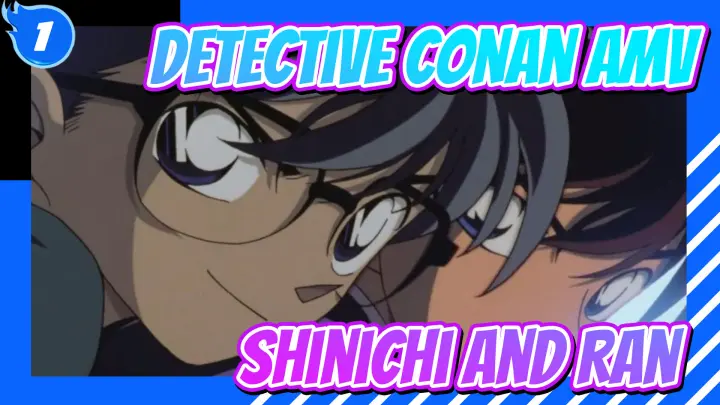 Detective Conan AMV
Shinichi and Ran_1