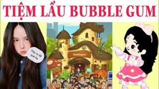 TIỆM LẨU CỦA BUBBLE GUM - TIỆM LẨU ĐƯỜNG HẠNH PHÚC