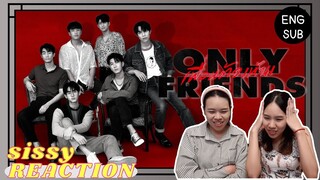 REACTION ค่ะซิสส ∞  Only Friends เพื่อนต้องห้าม〡Official Trailer แซ่บๆ