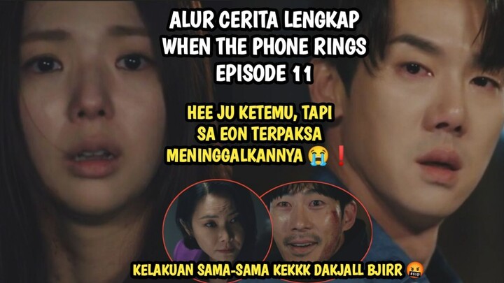 HEE JU KETEMU TAPI SA EON TERPAKSA MENINGGALKANYA - WHEN THE PHONE RINGS EPISODE 11