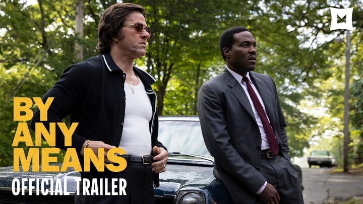 By Any Means - Official Trailer - Mark Whalberg, Nicole Beharie, Yahya Abdul-Mat